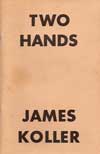 James Koller - Two Hands