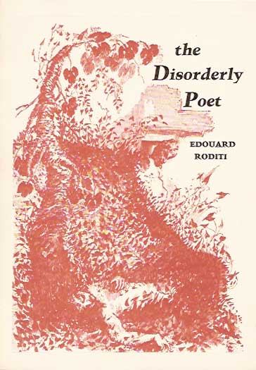 Edouard Roditi. The Disorderly Poet