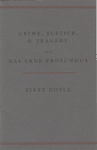 Crime, Justice, & Tragedy and Das Erde Profundus, Deep Forest, Kirby Doyle