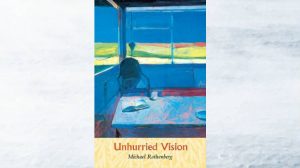 Unhurried Vision - Michael Rothenberg