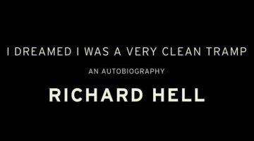 I Dreamed I Was a Very Clean Tramp by Richard Hell