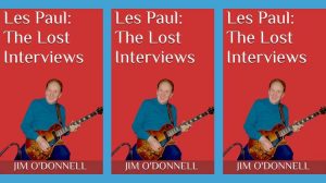 Les Paul: The Lost Interviews by Jim O'Donnell