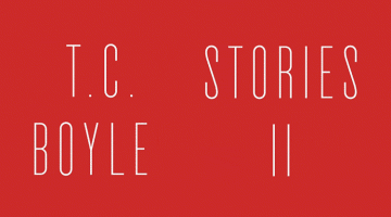 TC Boyle - Stories II