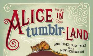 Alice in tumblr-Land by Tim Manley