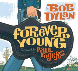 Forever Young book by Bob Dylan and Paul Rogers
