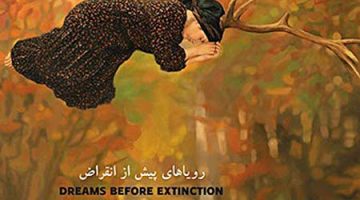 Dreams before Extinction by Naeemeh Naeemaei