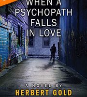When a Psychopath Falls in Love by Herbert Gold