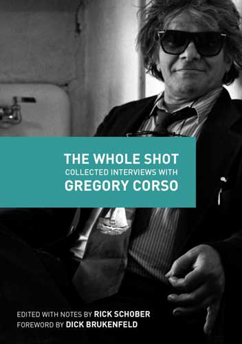 The Whole Shot: Interviews with Beat poet Gregory Corso