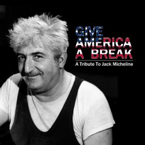 Give America a Break - A Tribute to Jack Micheline
