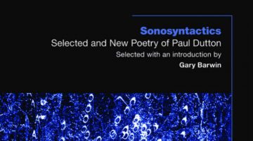 Sonosyntactics: Selected and New Poetry of Paul Dutton