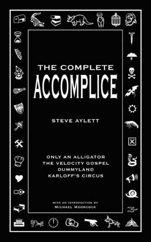 The Complete Accomplice by Steve Aylett