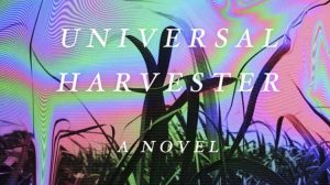 Universal Harvester by John Darnielle