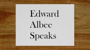 Edward Albee Speaks