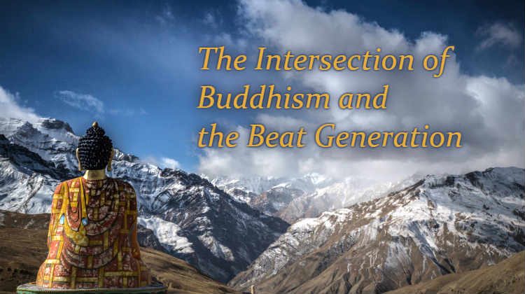 The Intersection of Buddhism and the Beat Generation