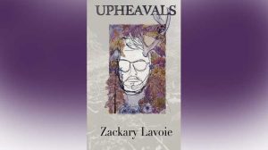 Upheavals chapbook - Zackary Lavoie