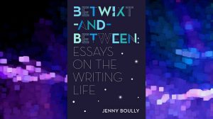 book review - Jenny Boully. Betwixt and Between: Essays On the Writing Life.
