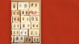 PRE- poetry by Barbara Tomash