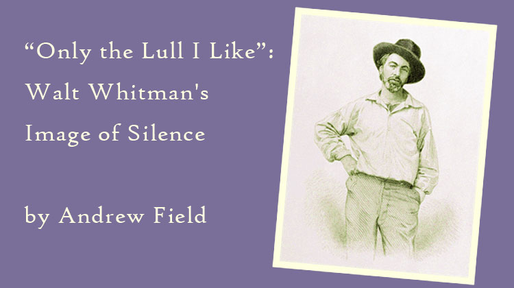 Walt Whitman - Leaves of Grass silence