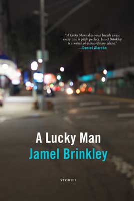 A Lucky Man by Jamel Brinkley , reviewed by Michael Welch