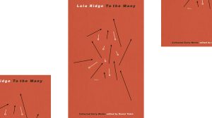 Lola Ridge - To the Many: Collected Early Works edited by Daniel Tobin