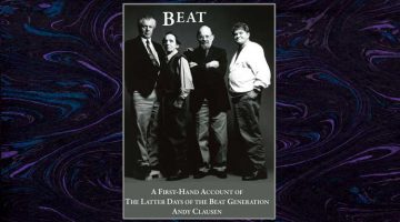 BEAT The Latter Days of the Beat Generation, A First-Hand Account - Andy Clausen