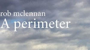 A perimeter - poetry by rob mclennan