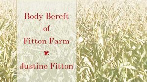 Body Bereft of Fitton Farm - Justine Fitton