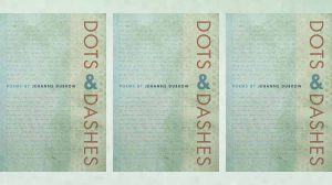 Dots and Dashes by Jehanne Dubrow