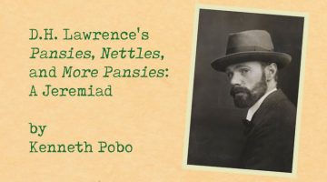 D.H. Lawrence's Pansies, Nettles, and More Pansies: A Jeremiad by Kenneth Pobo