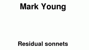Residual sonnets - Mark Young