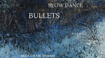 Slow Dance Bullets by Meaghan Quinn