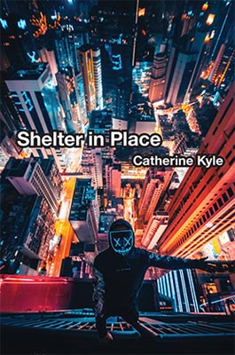 Catherine Kyle - Shelter in Place