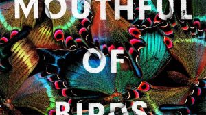 Review of Mouthful of Birds by Samanta Schweblin, translated by Megan McDowell