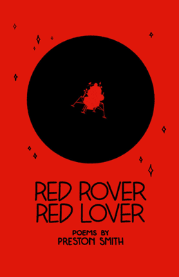 review: Red Rover, Red Lover, poems by Preston Smith