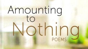Amounting to Nothing: Poems by Paul Quenon
